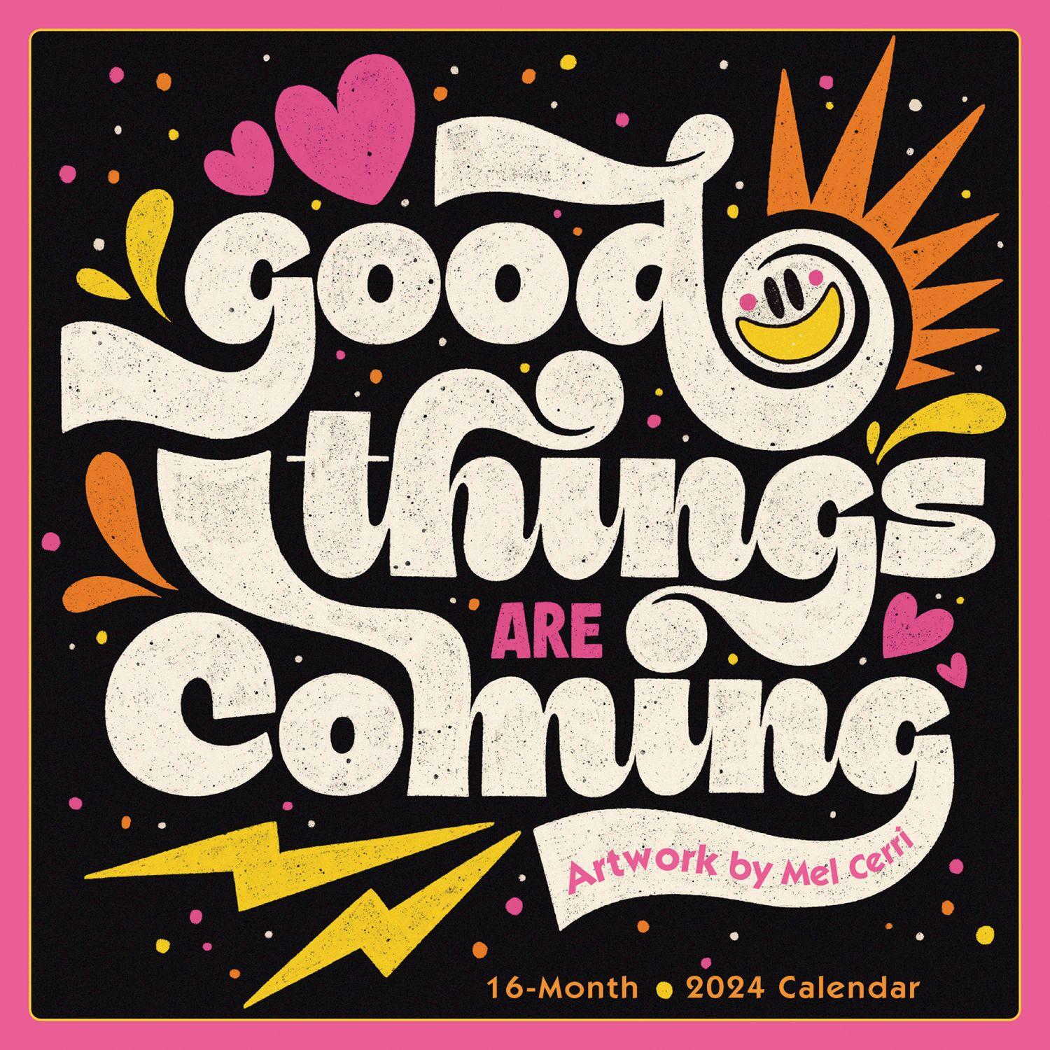 Good Things are Coming 2024 Wall Calendar