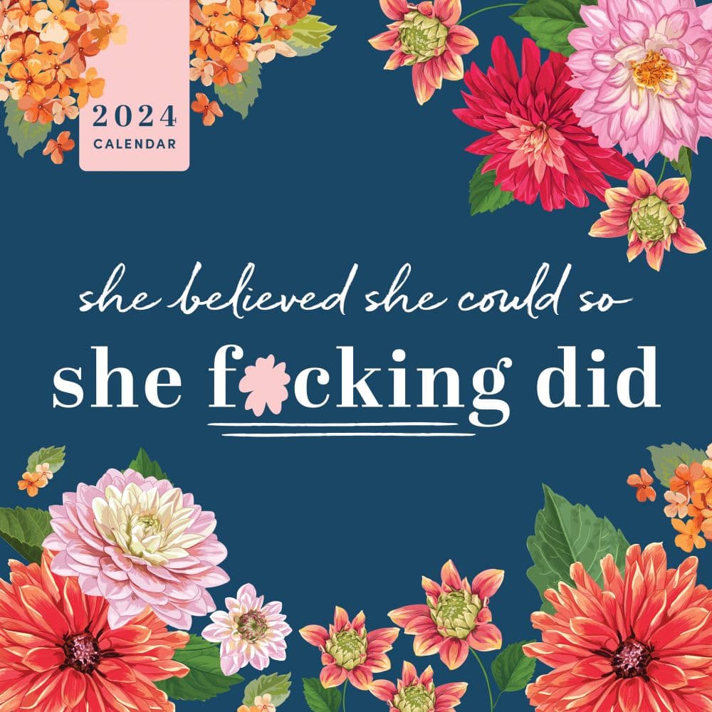 She Believed So She F*cking Did 2024 Wall Calendar